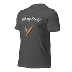 Hold my Stick!  t-shirt