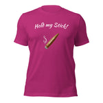 Hold my Stick!  t-shirt