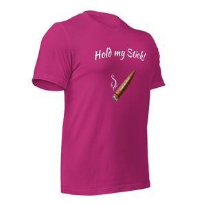 Hold my Stick!  t-shirt