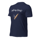 Hold my Stick!  t-shirt