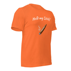 Hold my Stick!  t-shirt